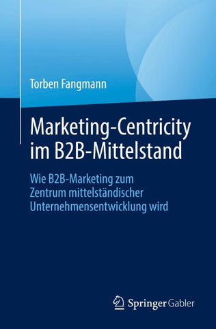 Marketing-Centricity im B2B-Mittelstand
