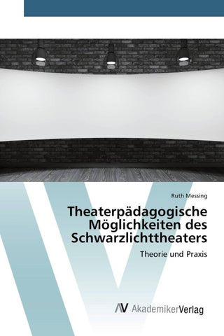 Theaterpädagogische Möglichkeiten des Schwarzlichttheaters