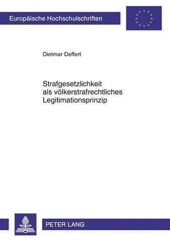 Strafgesetzlichkeit als voelkerstrafrechtliches Legitimationsprinzip