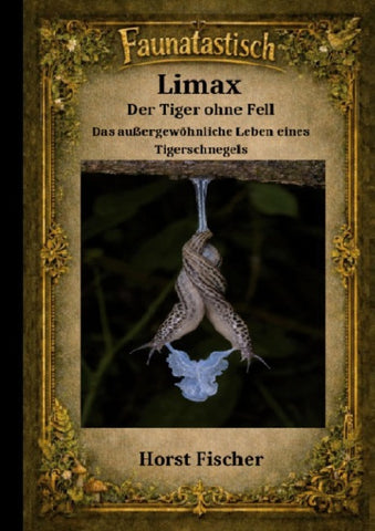 Faunatastisch ® #12 Limax - Der Tiger ohne Fell