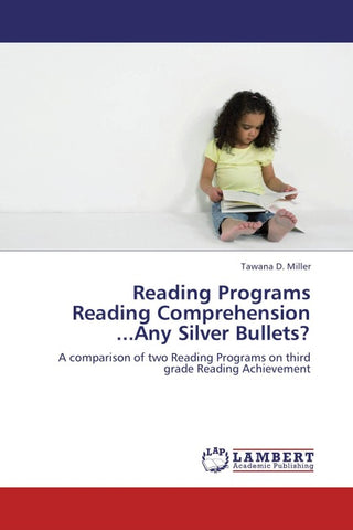 Reading Programs  Reading Comprehension  ...Any Silver Bullets?