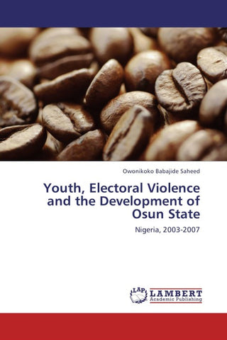 Youth, Electoral Violence and the Development of Osun State