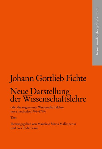 Neue Darstellung der Wissenschaftslehre oder die sogenannte Wissenschaftslehre nova methodo (1796–1799)