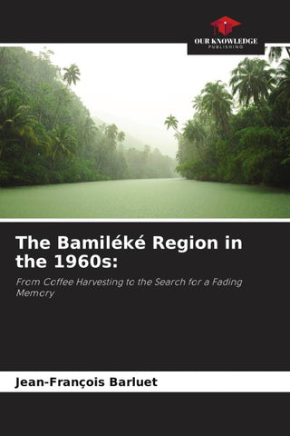 The Bamiléké Region in the 1960s:
