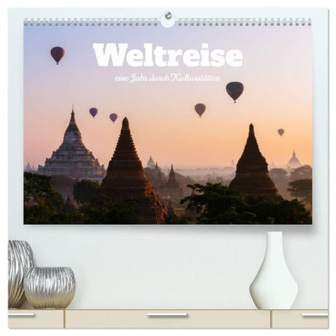 Weltreise - eine Jahr durch Kulturstätten (hochwertiger Premium Wandkalender 2027 DIN A2 quer), Kunstdruck in Hochglanz