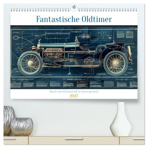 Fantastische Oldtimer (hochwertiger Premium Wandkalender 2027 DIN A2 quer), Kunstdruck in Hochglanz