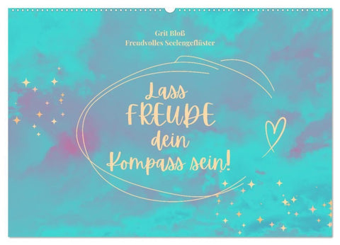 Lass Freude dein Kompass sein (Wandkalender 2027 DIN A2 quer), CALVENDO Monatskalender