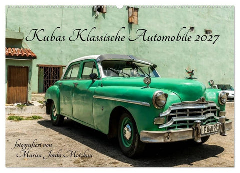 Kubas Klassische Automobile 2027 (Wandkalender 2027 DIN A2 quer), CALVENDO Monatskalender