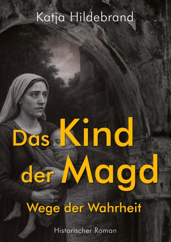 Das Kind der Magd - Wege der Wahrheit