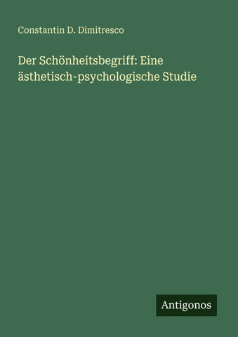 Der Schönheitsbegriff: Eine ästhetisch-psychologische Studie