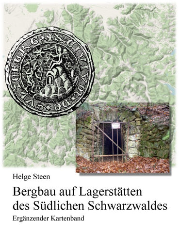 Bergbau auf Lagerstätten des Südlichen Schwarzwaldes - Ergänzender Kartenband