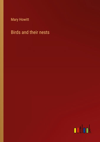 Birds and their nests