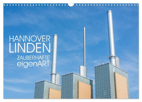 HANNOVER LINDEN ZAUBERHAFTE eigenART (Wandkalender 2026 DIN A3 quer), CALVENDO Monatskalender