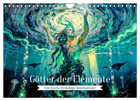 Götter der Elemente - Griechische Mythologie Kunstkalender (Wandkalender 2027 DIN A4 quer), CALVENDO Monatskalender