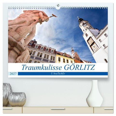 Traumkulisse GÖRLITZ (hochwertiger Premium Wandkalender 2027 DIN A2 quer), Kunstdruck in Hochglanz