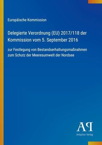 Delegierte Verordnung (EU) 2017/118 der Kommission vom 5. September 2016