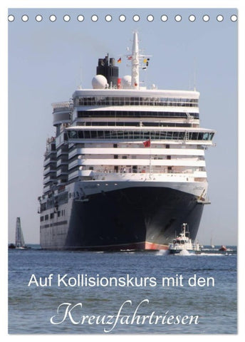 Auf Kollisionskurs mit den Kreuzfahrtriesen (Tischkalender 2027 DIN A5 hoch), CALVENDO Monatskalender