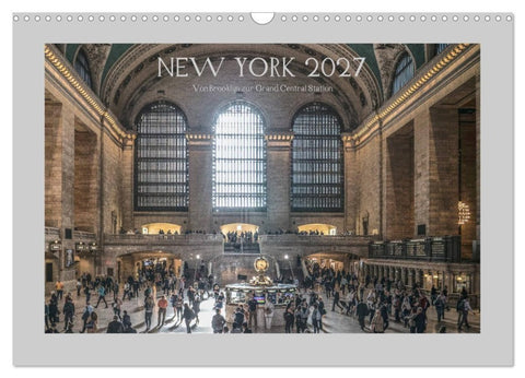 New York - Von Brooklyn zur Grand Central Station (Wandkalender 2027 DIN A3 quer), CALVENDO Monatskalender