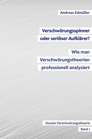 Verschwörungsspinner oder seriöser Aufklärer? - Wie man Verschwörungstheorien professionell analysiert