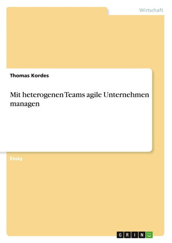 Mit heterogenen Teams agile Unternehmen managen