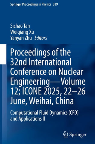 Proceedings of the 32nd International Conference on Nuclear Engineering—Volume 12; ICONE 2025, 22–26 June, Weihai, China
