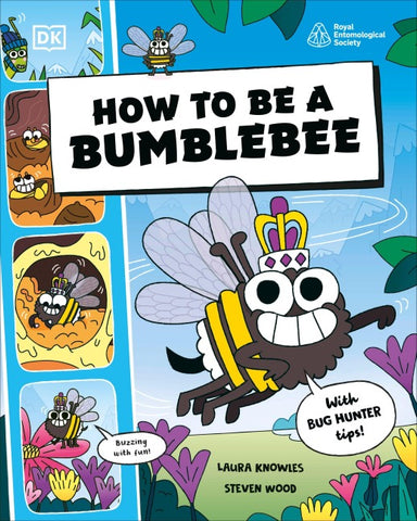 How to be a Bumblebee (in association with the Royal Entomological Society)