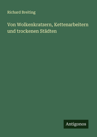 Von Wolkenkratzern, Kettenarbeitern und trockenen Städten