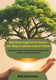 Wachstum beginnt im Herzen: Der Weg zu deinem wahren Selbst