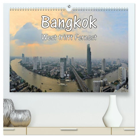 Bangkok: West trifft Fernost (hochwertiger Premium Wandkalender 2027 DIN A2 quer), Kunstdruck in Hochglanz