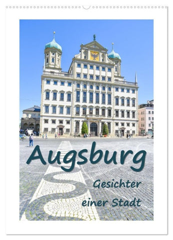 Augsburg - Gesichter einer Stadt (Wandkalender 2027 DIN A2 hoch), CALVENDO Monatskalender