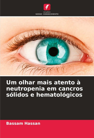 Um olhar mais atento à neutropenia em cancros sólidos e hematológicos