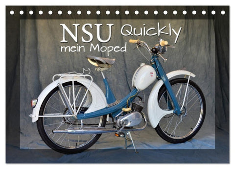 NSU Quickly - Mein Moped (Tischkalender 2027 DIN A5 quer), CALVENDO Monatskalender