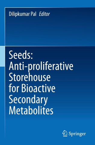 Seeds: Anti-proliferative Storehouse for Bioactive Secondary Metabolites