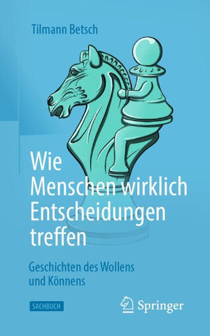 Wie Menschen wirklich Entscheidungen treffen