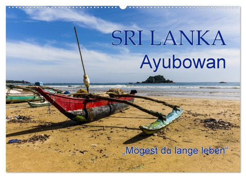 SRI LANKA Ayubowan "Mögest du lange leben" (Wandkalender 2027 DIN A2 quer), CALVENDO Monatskalender
