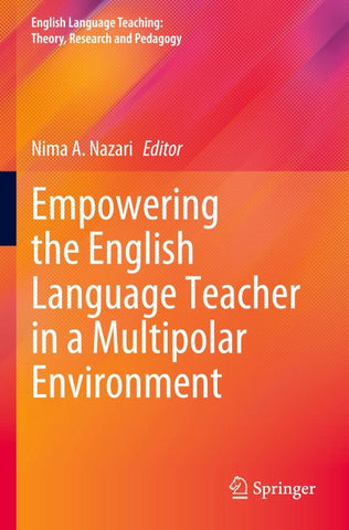 Empowering the English Language Teacher in a Multipolar Environment