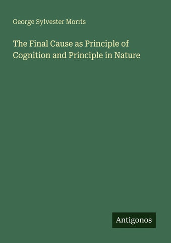 The Final Cause as Principle of Cognition and Principle in Nature