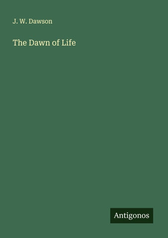 The Dawn of Life