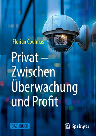 Privat: Zwischen Überwachung und Profit