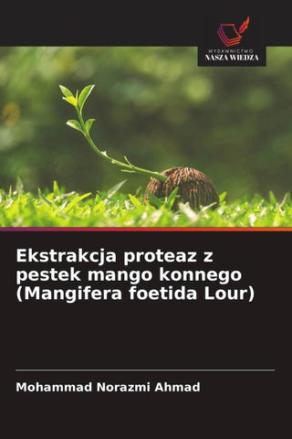 Ekstrakcja proteaz z pestek mango konnego (Mangifera foetida Lour)