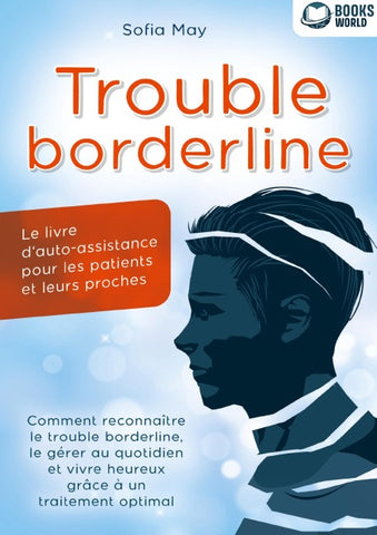 Trouble borderline - Le livre d'auto-assistance pour les patients et leurs proches