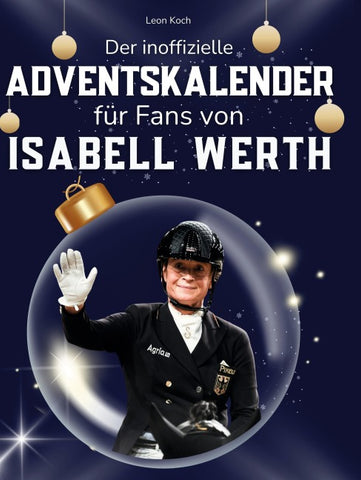 Der inoffizielle Adventskalender für Fans von Isabell Werth