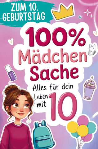100% Mädchensache - Geschenk zum 10. Geburtstag