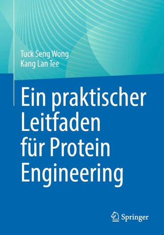 Ein praktischer Leitfaden für Protein Engineering