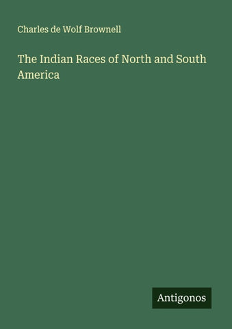 The Indian Races of North and South America