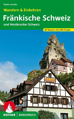 ROTHER Wanderbuch Fränkische Schweiz – Wandern & Einkehren