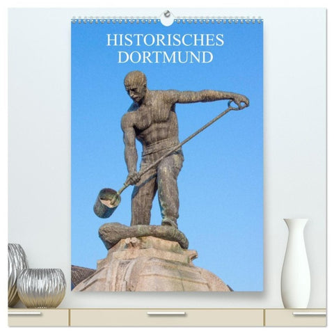 Historisches Dortmund (hochwertiger Premium Wandkalender 2027 DIN A2 hoch), Kunstdruck in Hochglanz