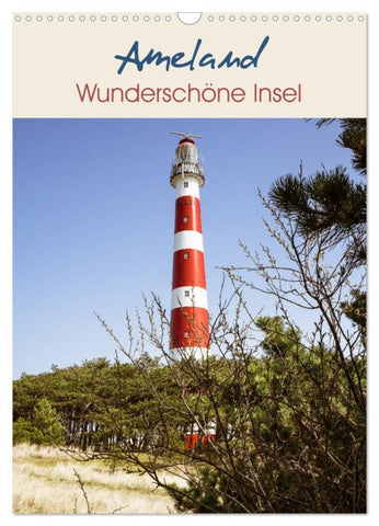 Ameland Wunderschöne Insel (Wandkalender 2026 DIN A3 hoch), CALVENDO Monatskalender