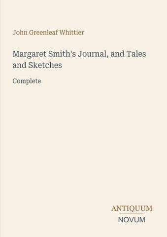 Margaret Smith's Journal, and Tales and Sketches