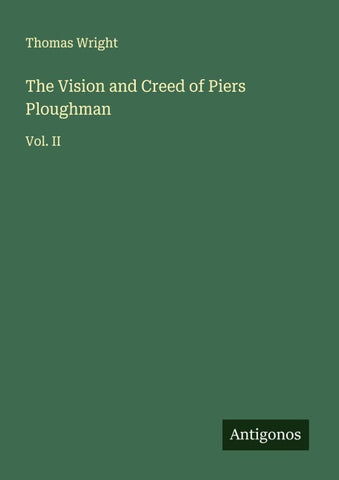 The Vision and Creed of Piers Ploughman
